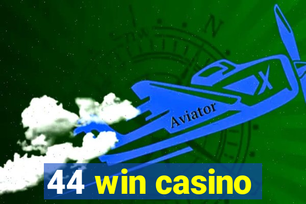 44 win casino